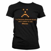 I Cry Because Others Are Stupid Girly T-Shirt