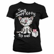 Sing Soft Kitty To Me Girly T-Shirt