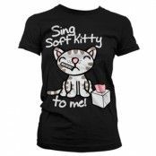 Sing Soft Kitty To Me Girly T-Shirt, T-Shirt
