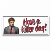 Dexter - Have A Killer Day Sticker, Accessories