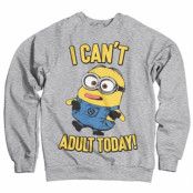 Minions - I Can't Adult Today Sweatshirt, Sweatshirt