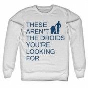 These Aren´t The Droids You´re Looking For Sweatshirt, Sweatshirt
